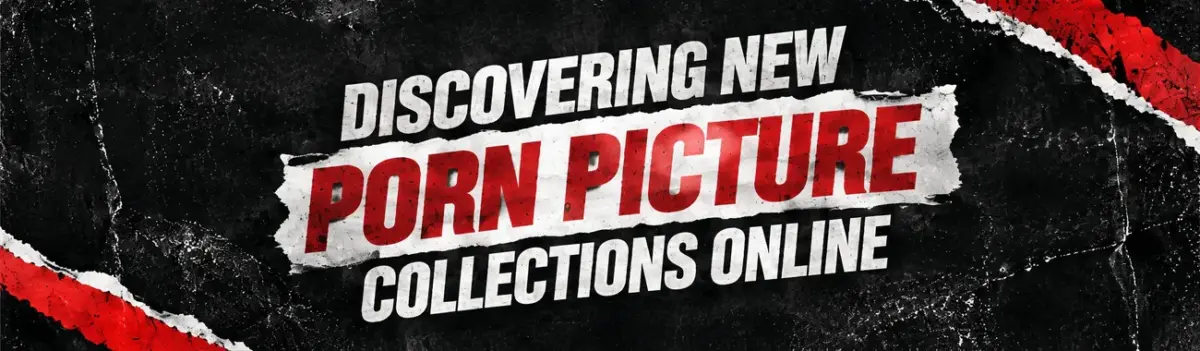 discovering-new-porn-picture-collections-online-header-image