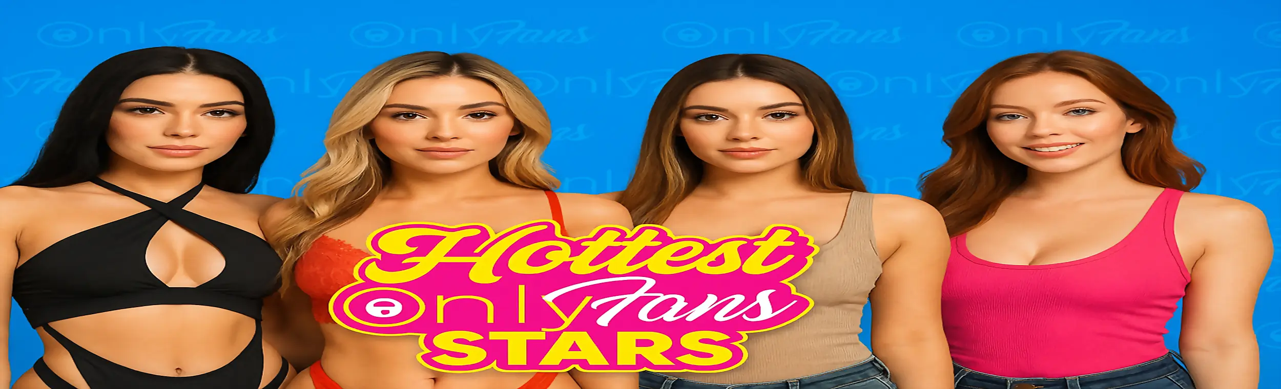 Hottest OnlyFans Stars – Top Influencers to Watch Now Header Image