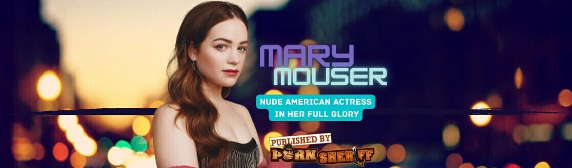 Mary Mouser Nude: Shows This American Actress in Her Full Glory